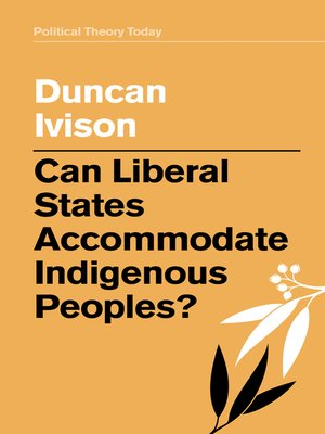 cover image of Can Liberal States Accommodate Indigenous Peoples?